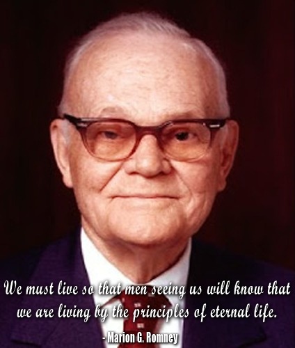 Quote by Marion G. Romney, "We must live so that men seeing us will know that we are living by the principles of eternal life."
